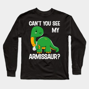 Recovery Can'T You See My Armissaur Broken Dinosaur Arm Long Sleeve T-Shirt